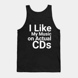 I Like My Music on Actual CDs Retro Music Lover Tank Top